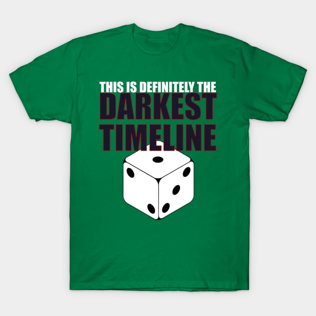 Darkest timeline T-Shirt by Geeks Under the Influence 